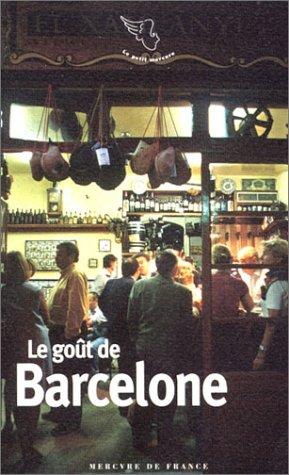 Le Goût de Barcelone (Paperback, French language, 2001, Mercure de France)