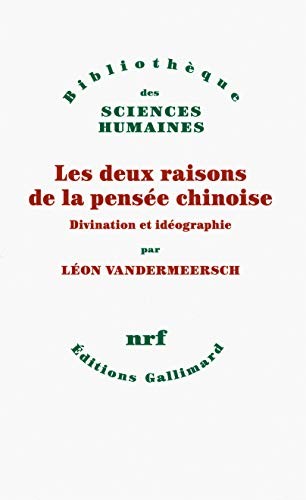 Les deux raisons de la pensée chinoise (French language, 2013, Gallimard, GALLIMARD)