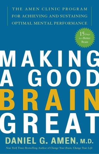 Making a Good Brain Great (Paperback, 2006, Three Rivers Press)