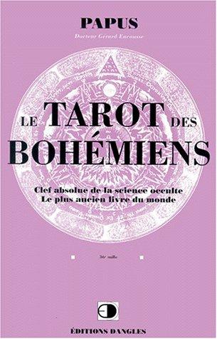 Le tarot des bohémiens : clef absolue de la science occulte  (Paperback, French language, 1990, Dangles)