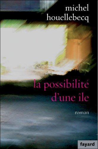 La possibilite d'une ile. Roman (French language, 2005)