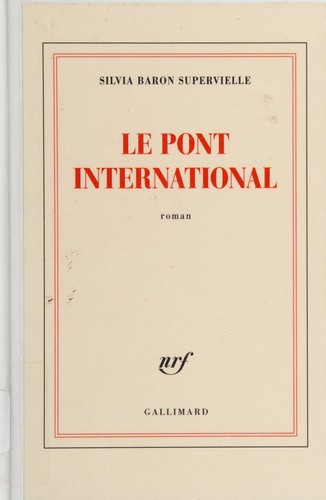 Le pont international (French language, 2011, Gallimard)