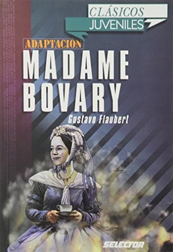 Madame Bovary / Madam Bovary (Paperback, Spanish language, 2006, Selector, Selector, S.A. de C.V.)