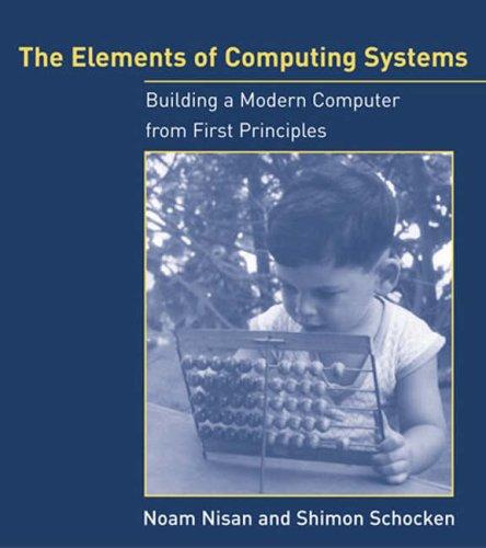 The Elements of Computing Systems (Paperback, 2008, The MIT Press)