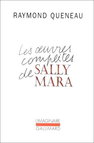 Les oeuvres complètes de Sally Mara (Paperback, French language, 1979, Gallimard)