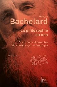 La philosophie du non  - Essai d'une philosophie du nouvel esprit scientifique (French language)