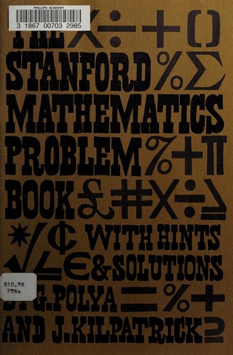 The Stanford mathematics problem book (1974, Teachers College Press)