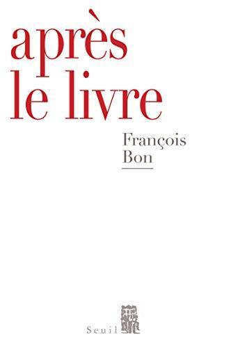 Après le livre (French language, 2011, Éditions du Seuil)