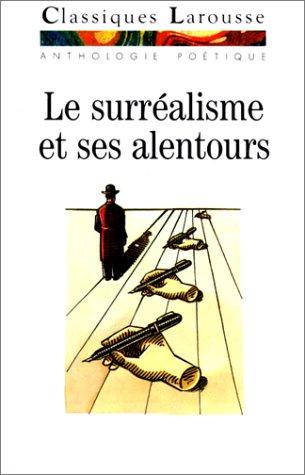 Le Surréalisme et ses alentours (Paperback, French language, 2003, Larousse)