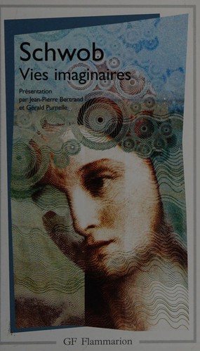 Vies imaginaires (French language, 2004, Flammarion)