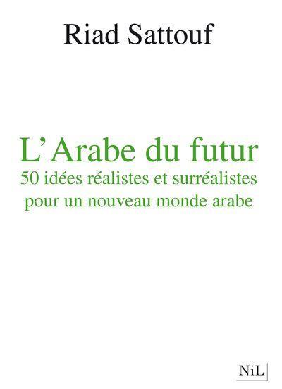 L'Arabe du futur : Une jeunesse au Moyen-Orient (1978-1984) (French language, 2014, NiL Éditions)