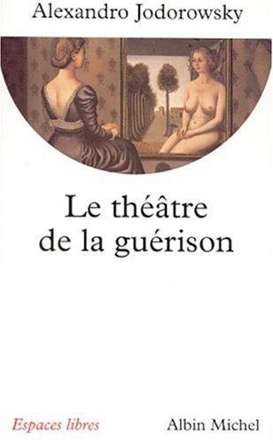 Le théâtre de la guérison (Paperback, French language, 2001, Albin Michel)