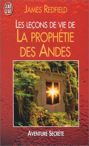 Les leçons de vie de la prophétie des Andes (French language, J'ai Lu)