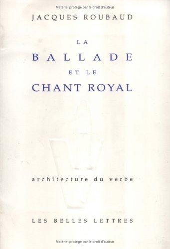 La ballade et le chant royal (French language, 1998, Belles Lettres)