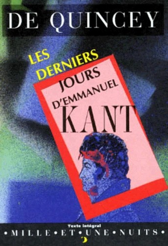 Les Derniers jours d'Emmanuel Kant (French language, 1996, Mille et une Nuits (Fayard), 1001 NUITS)