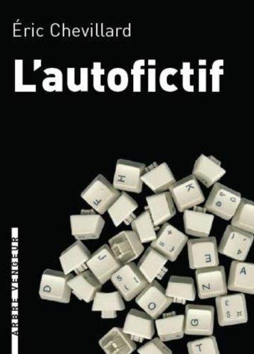 L'autofictif : journal 2007-2008 (French language, 2009)