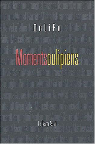 Moments oulipiens (French language, 2004, Castor astral)