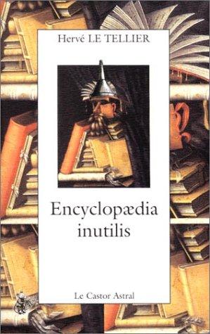 Encyclopædia inutilis (Paperback, French language, 2002, Castor astral)