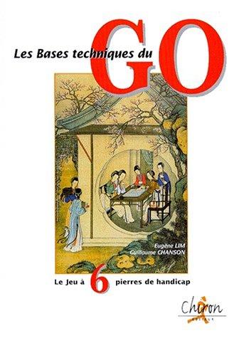 Les bases techniques du go (Paperback, French language, 1998, Chiron)