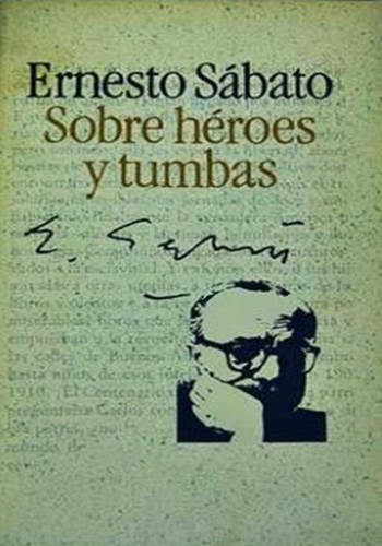 Sobre héroes y tumbas (Hardcover, Spanish language, 1985, Círculo de Lectores, S.A.)