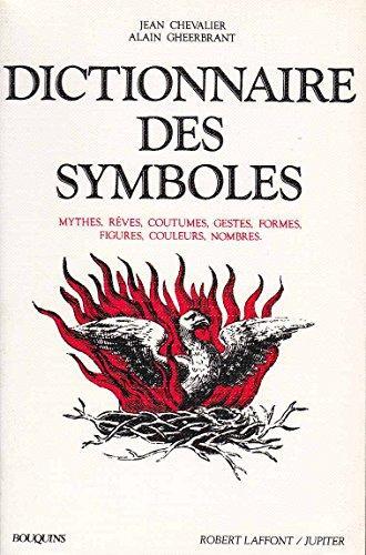 Dictionnaire des symboles : mythes, rêves, coutumes, gestes, formes, figures, couleurs, nombres (French language, 1996)