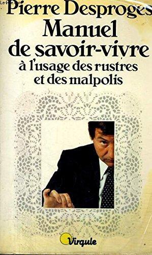 Manuel de savoir-vivre à l'usage des rustres et des malpolis (French language, 1981)