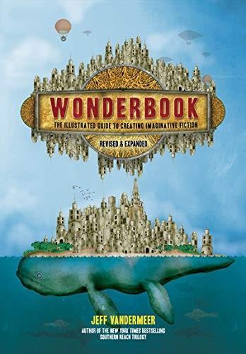 Wonderbook : an illustrated guide to creating imaginative fiction (2018)