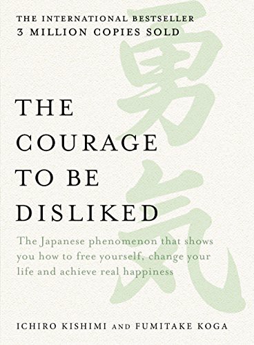 The Courage to be Disliked (Paperback, Allen & Unwin)