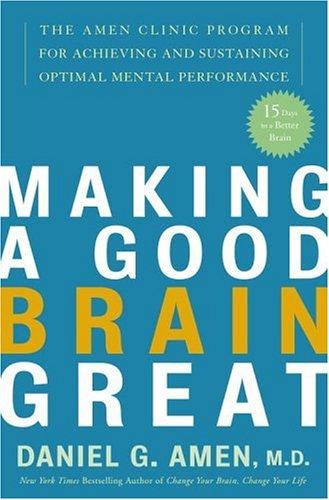 Making a Good Brain Great (Hardcover, 2005, Harmony)