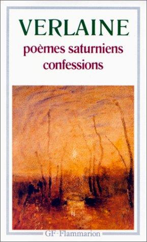 Poemes Saturniens / Confessions (Paperback, French language, 1993, Editions Flammarion)