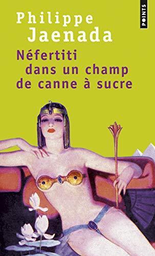 Néfertiti dans un champ de canne à sucre (French language, 2009)