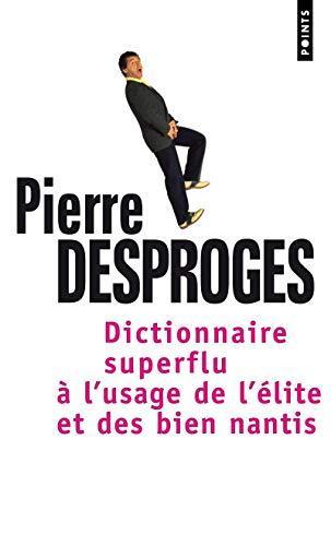 Dictionnaire superflu à l'usage de l'élite et des bien nantis (French language, 1997)