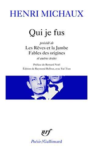 Qui je fus précédé de Les Rêves et la Jambe, Fables des origines et autres textes (French language, 2000)