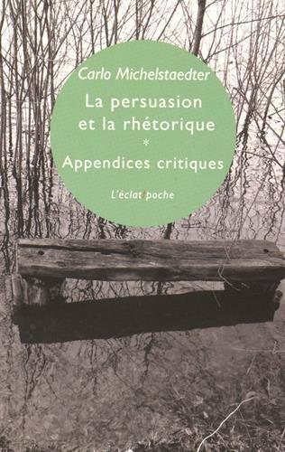 La persuasion et la rhétorique (French language, Éditions de l'Éclat)