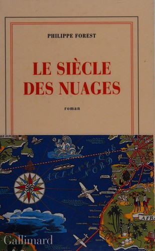 Le siècle des nuages (French language, 2010, Gallimard)