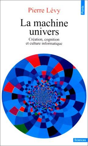 La machine univers. Création et culture informatique (Paperback, French language, 1992, Seuil)