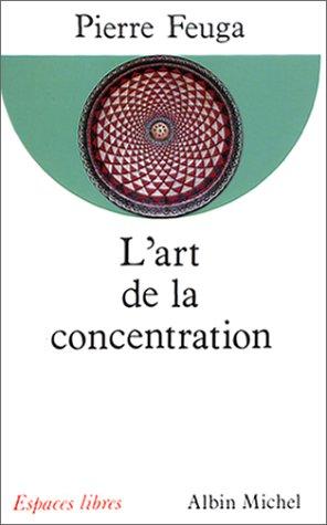 L'Art de la concentration (Paperback, French language, 1998, Albin Michel)