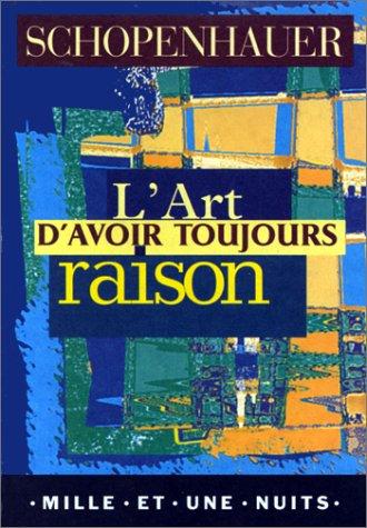 L'art d'avoir toujours raison (Paperback, French language, 2003, Mille et une nuits)