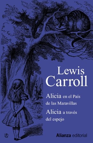 Alicia en el País de las Maravillas / Alicia a través del espejo (Paperback, 2013, Alianza Editorial)