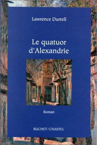 Le quatuor d'Alexandrie (Paperback, French language, 1994, Buchet Chastel)