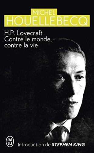 H.P. Lovecraft : contre le monde, contre la vie (French language, 2010)