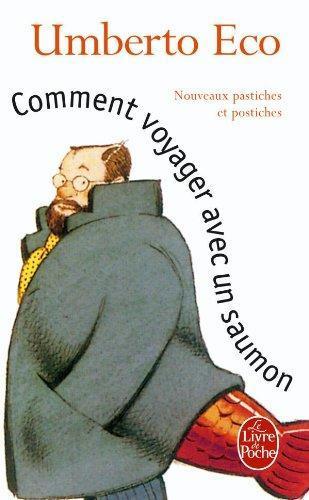 Comment voyager avec un saumon. Nouveaux pastiches et postiches (French language, 2000)