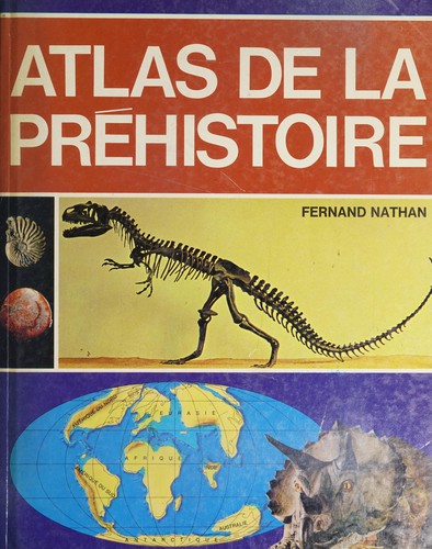 Atlas de la préhistoire (French language, 1983, F. Nathan)