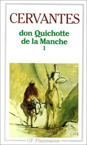 Don Quichotte I : l'ingénieux hidalgo de la Manche (French language, Groupe Flammarion)