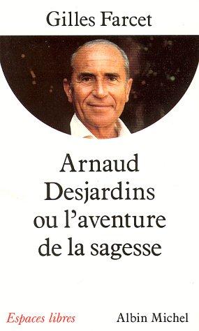 Arnaud Desjardins, ou, L'aventure de la sagesse (Paperback, French language, 2000, Albin Michel)