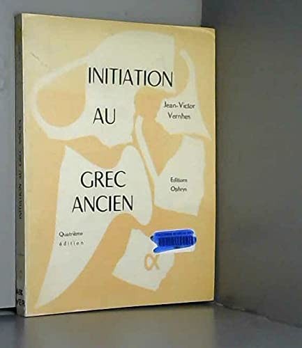 Initiation au grec ancien (French language, 1976, Éditions Ophrys)