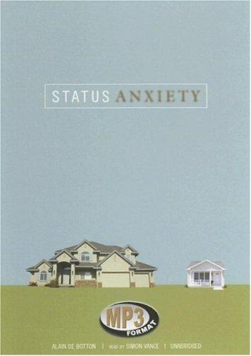 Status Anxiety (AudiobookFormat, 2006, Blackstone Audiobooks)