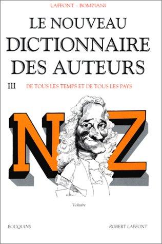 Le Nouveau dictionnaire des auteurs de tous les temps et de tous les pays, tome 3  (Paperback, French language, 1993, Robert Laffont)