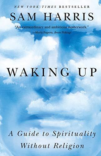 Waking Up : A Guide to Spirituality Without Religion (2015)