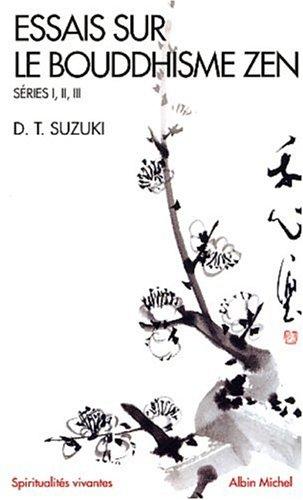 Essais sur le bouddhisme zen, séries I, II, III (Paperback, French language, 2003, Albin Michel)